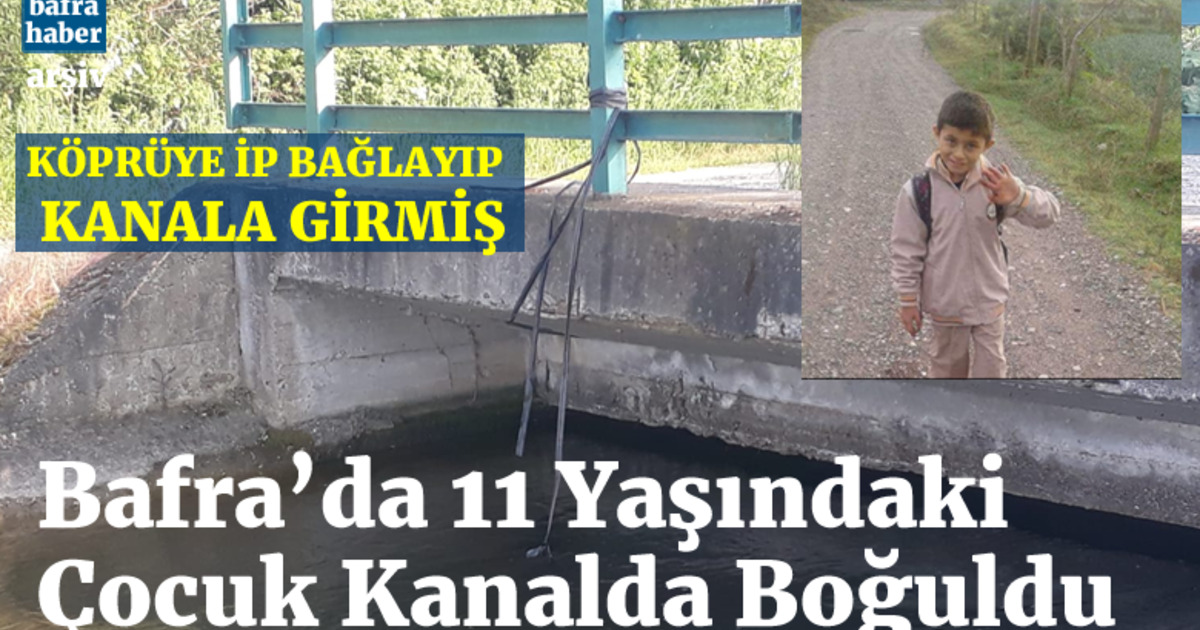 Bafra'da 11 Yaşındaki Çocuk Kanalda Boğuldu
