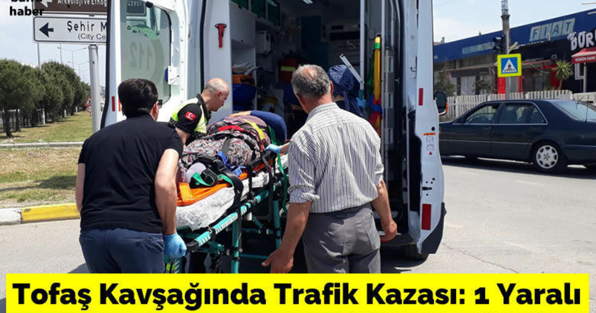 Tofaş Kavşağında Trafik Kazası: 1 Yaralı