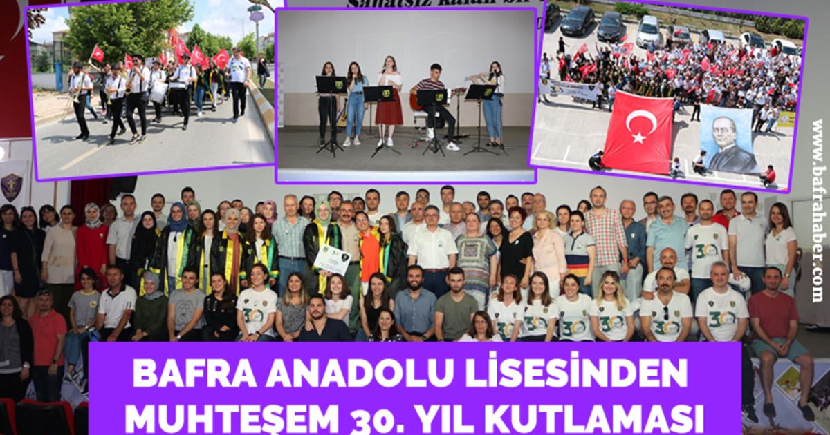 Bafra Anadolu Lisesinin Kuruluşunun 30. Yılı Görkemli Törenle Kutlandı