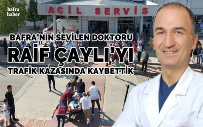 Sinop’taki Kazada Yaralanan Doktor Raif Çaylı Hayatını Kaybetti   