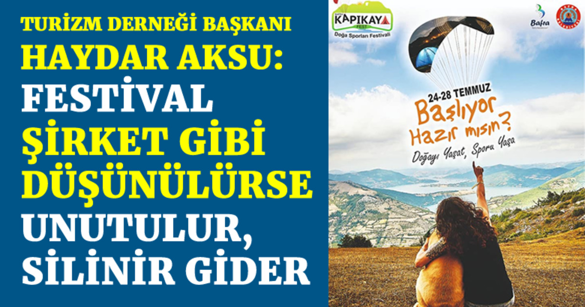Bafra Turizm Derneği Başkanı Haydar Aksu’dan Kapıkaya Festivali Öncesi Değerlendirme