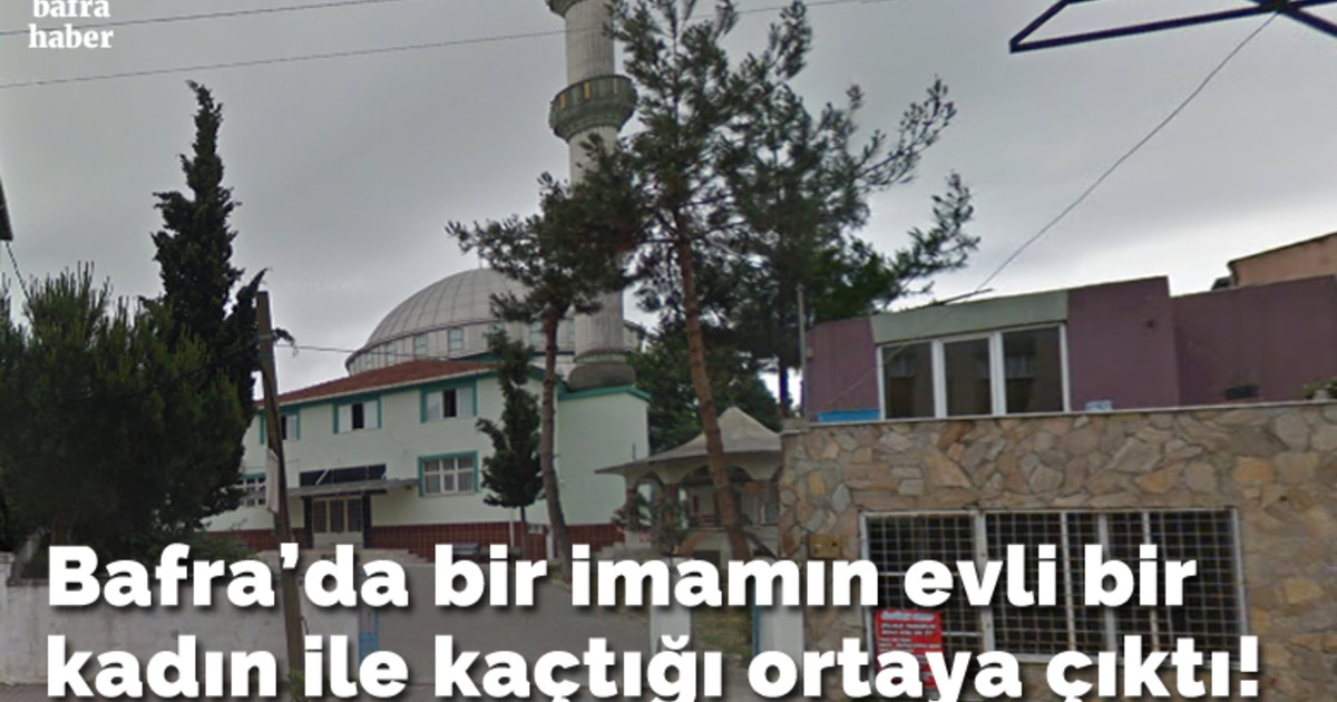 Bafra’da Bir İmam Evli Bir Kadın İle Kaçmış!