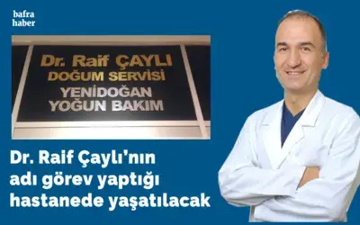 Dr. Raif Çaylı'nın Adı, Görev Yaptığı Hastanede Yaşatılacak