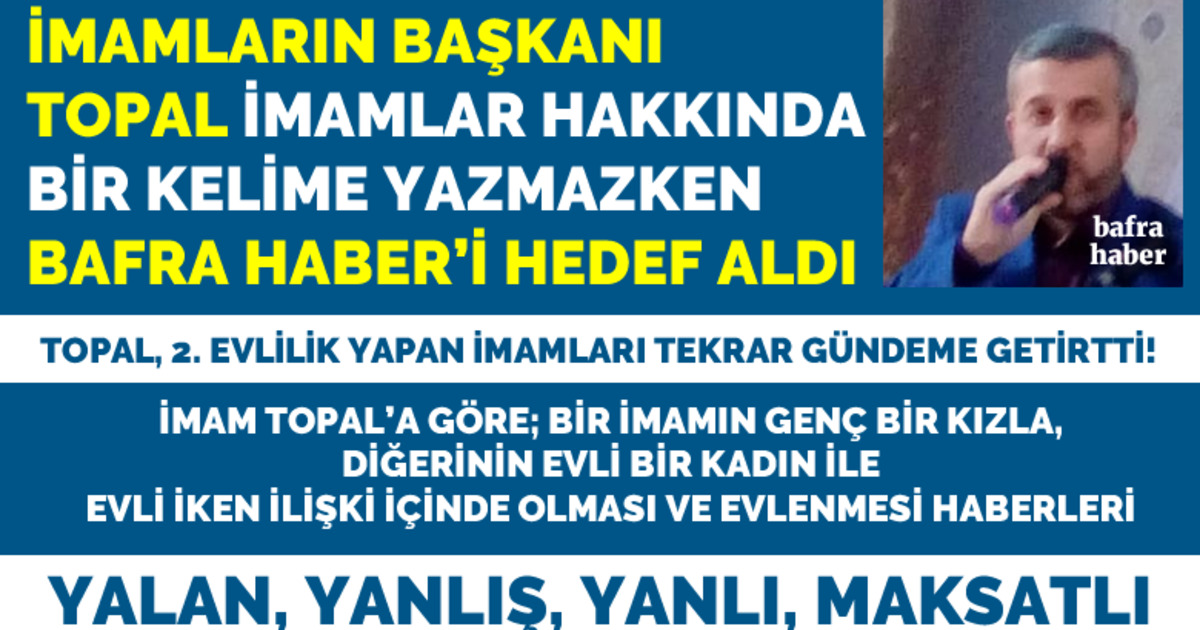 İmamların Başkanı Topal İmamlar Hakkında Bir Kelime Yazmazken Bafra Haber’i Hedef Aldı