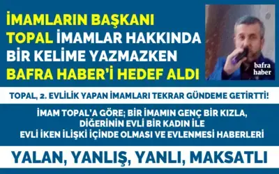 İmamların Başkanı Topal İmamlar Hakkında Bir Kelime Yazmazken Bafra Haber’i Hedef Aldı