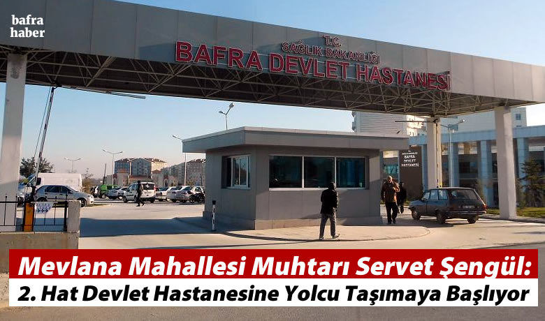 Mevlana Mahallesi MuhtarıServet Şengül Müjdeyi Verdi - ​​​​​​​Mevlana Mahallesi Muhtarı Servet Şengül 2. Hat
Dolmuşlarının Bafra Devlet Hastanesine yolcu taşıyacağını duyurdu.
