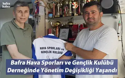 Bafra Hava Sporları Ve Gençlik Kulübü Derneğinde Yönetim Değişikliği Yaşandı