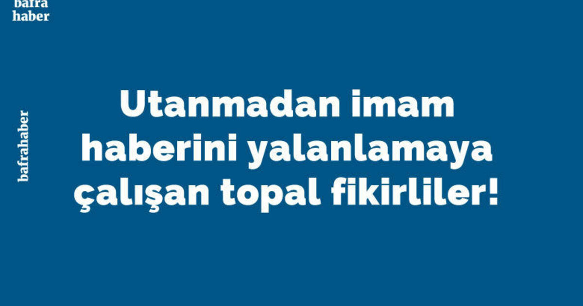 Utanmadan İmam Haberini Yalanlamaya Çalışan Topal Fikirliler!