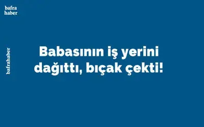 Babasının İş Yerini Dağıttı, Bıçak Çekti!