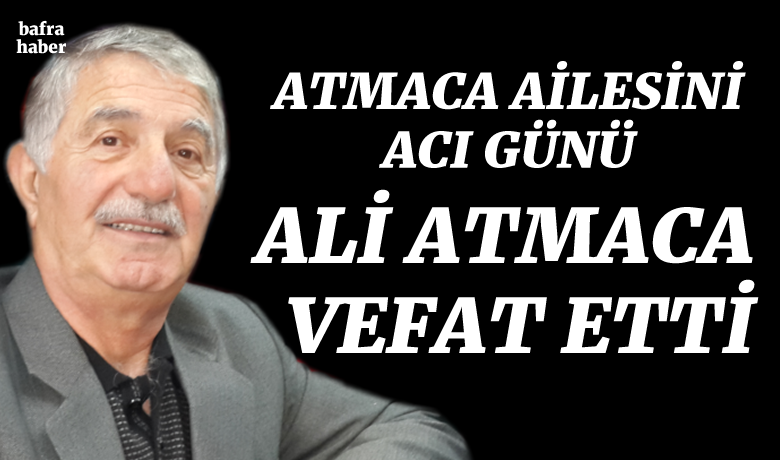 Ali Atmaca Vefat Etti  - Merhum Ömer ve Hacer Atmaca'nın oğlu, Elmas Atmaca'nın eşi, İsmail ve Hacer'in babaları, merhum Şaban, merhum Bahattin, merhum Ömer Atmaca ile Ahmet Atmaca'nın kardeşi, Prof. Dr. Nurettin Öztürk'ün kayınpederi Ali Atmaca vefat etti. 