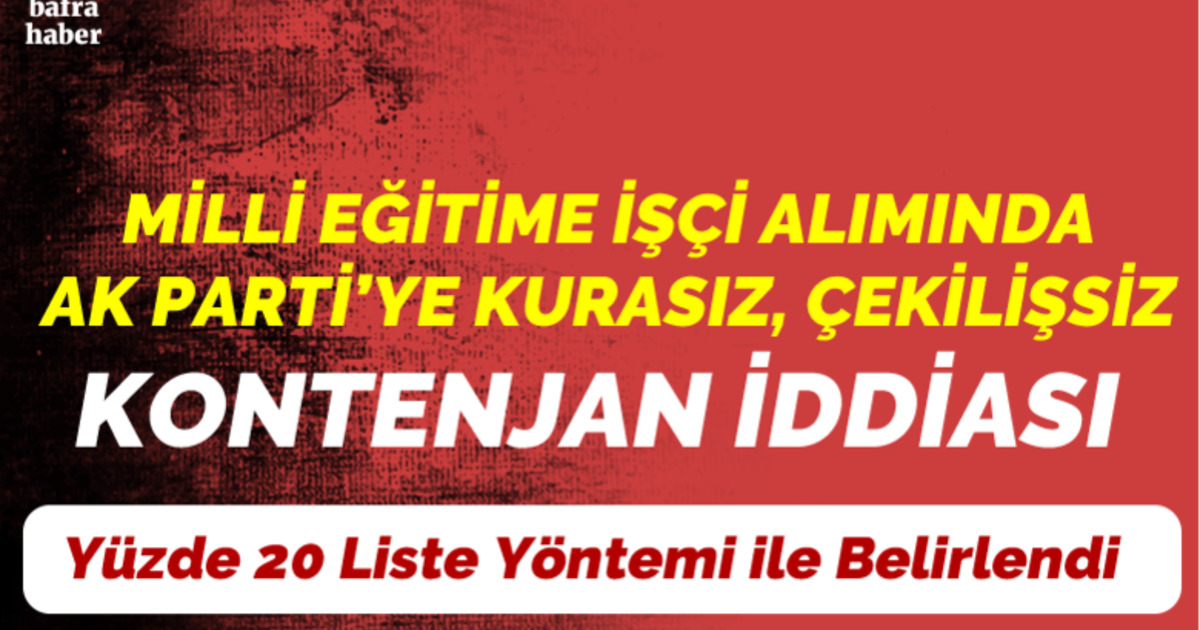 Milli Eğitime İşçi Alımında Ak Parti’ye Kurasız, Çekilişsiz Kontenjan İddiası
