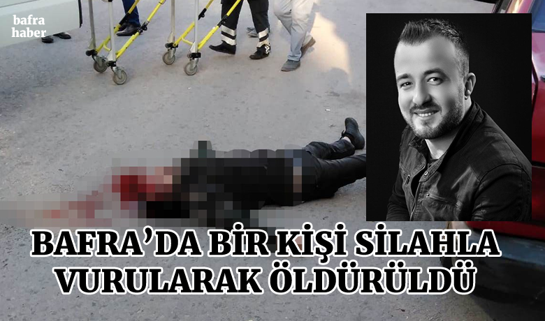 Silahlı Saldırıya Uğrayan Şahıs Hayatını Kaybetti - Samsun’un Bafra ilçesinde silahlı saldırıya uğrayan 1 kişi hayatını kaybetti.