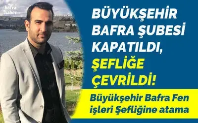 Büyükşehir Bafra Fen İşleri Şefliğine Atama