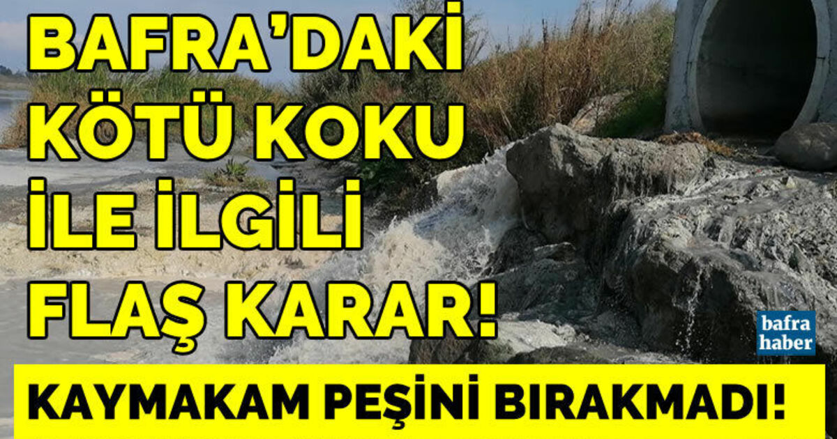 Bafra’daki Kötü Koku İle İlgili Flaş Karar!
