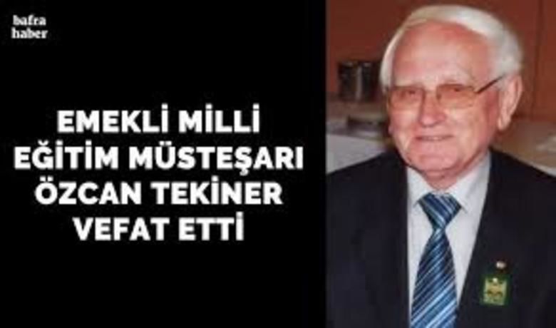 Özcan Tekiner Vefat Etti -  Emekli Milli Eğitim Bakanlığı Müsteşar yardımcısı Özcan Tekiner vefat etti. 