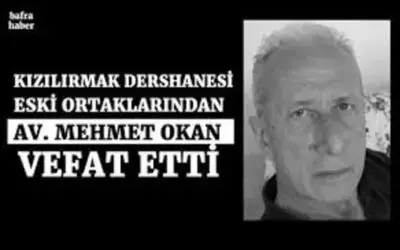 Kızılırmak Dershanesi Eski Ortaklarından Av. Mehmet Okan Vefat Etti