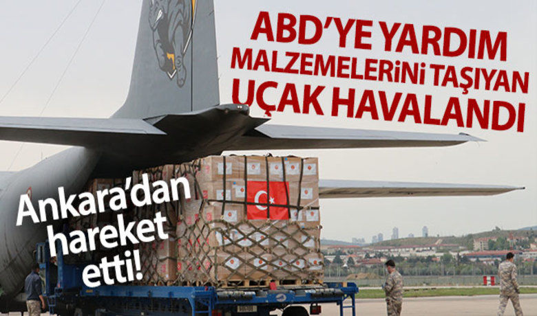 ABD'ye gönderilen yardımmalzemelerini taşıyan uçak havalandı - ABD’ye yardım malzemesi götürecek olan ikinci askeri kargo uçağı, Ankara Etimesgut Askeri Havaalanı'ndan hareket etti.BUGÜN NELER OLDU?