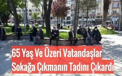 65 Yaş Ve Üzeri Vatandaşlar Sokağa Çıkmanın Tadını Çıkardı