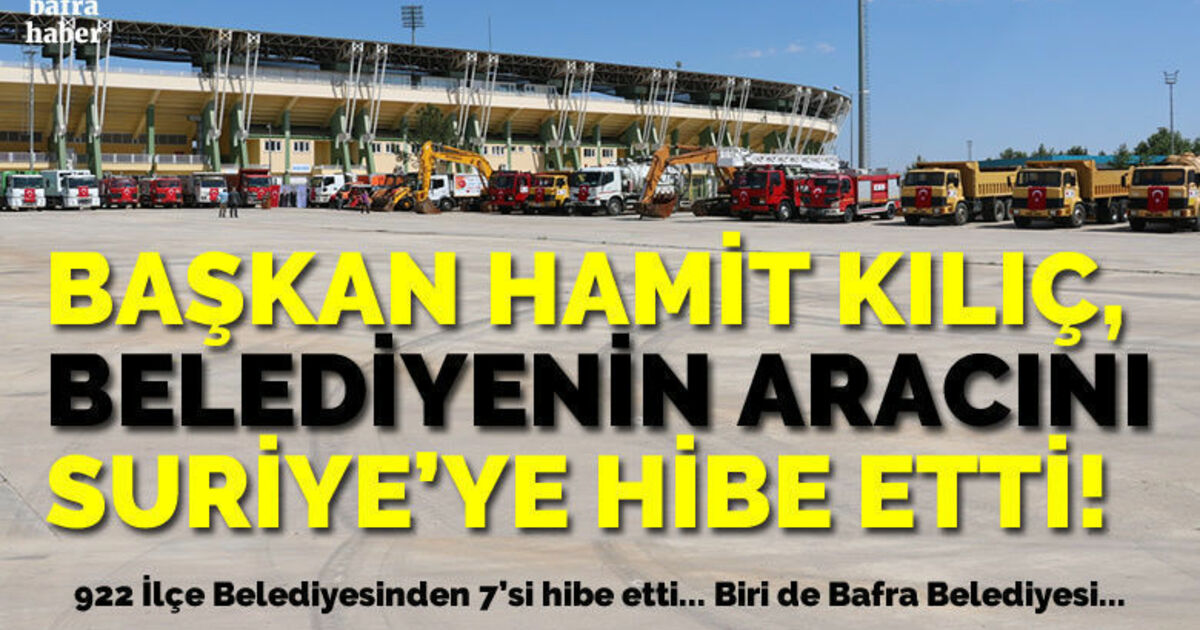 Başkan Hamit Kılıç Belediyenin Süpürge Aracını Suriye’deki Barış Pınarı Bölgesine Hibe Etti