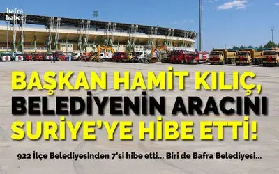 Başkan Hamit Kılıç Belediyenin Süpürge Aracını Suriye’deki Barış Pınarı Bölgesine Hibe Etti