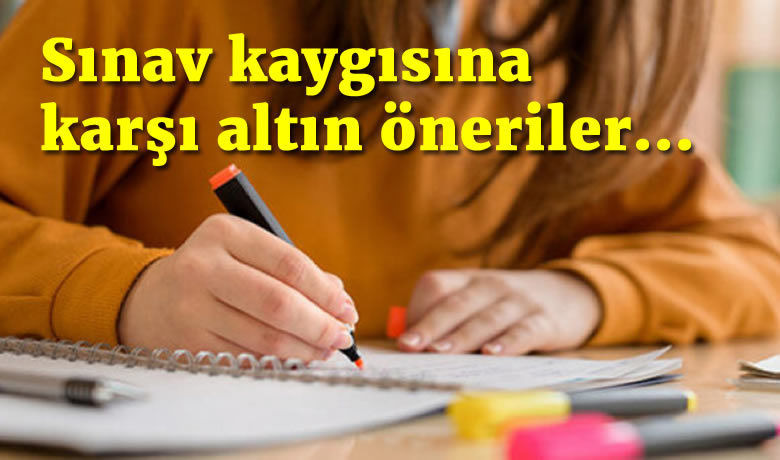 Sınav kaygısına karşı altın öneriler