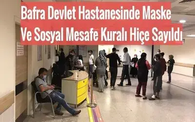 Bafra Devlet Hastanesinde Maske Ve Sosyal Mesafe Kuralı Hiçe Sayıldı