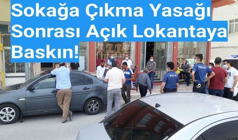 Sokağa Çıkma Yasağı Sonrası Açık Lokantaya Baskın!