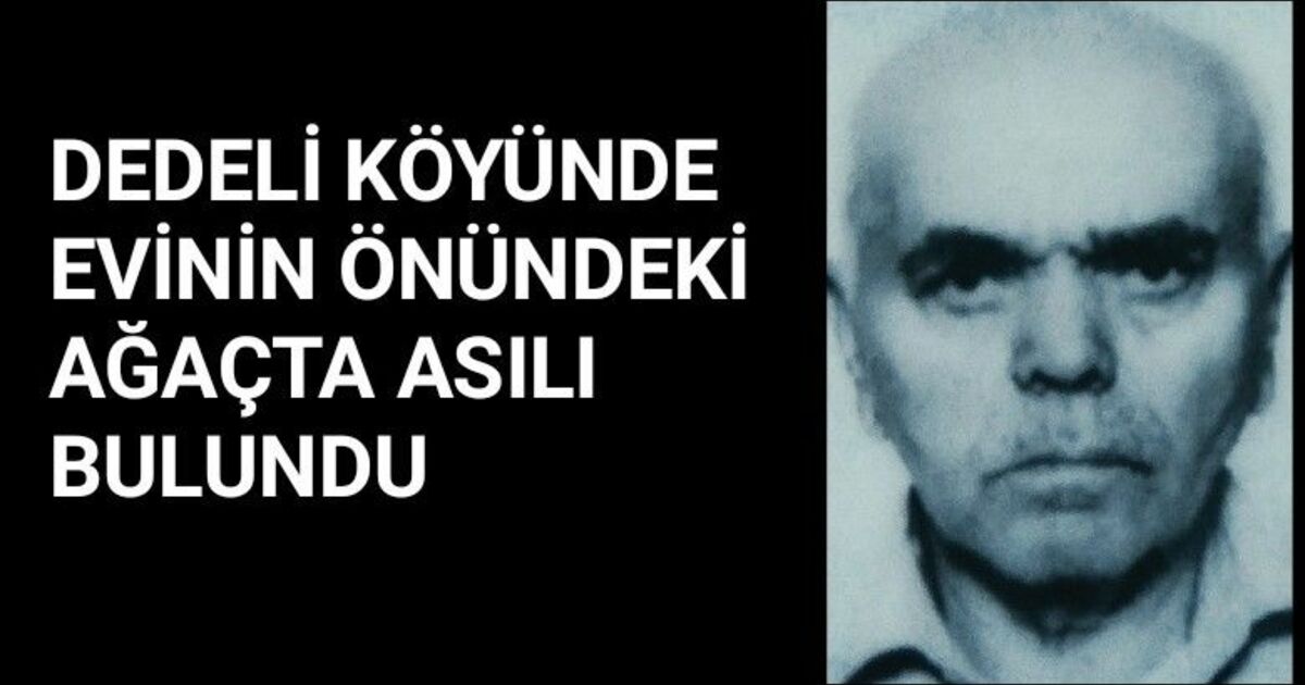 Dedeli Köyünde bir kişi Evinin önündeki ağaçta asılı bulundu