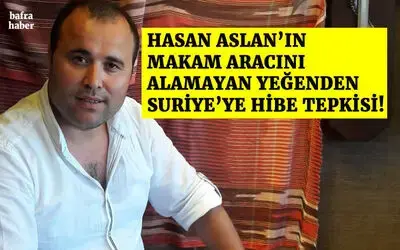Hasan Aslan’dan Suriye’ye Hibe Tepkisi