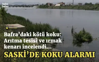 Bafra’daki Kötü Koku: Arıtma Tesisi Ve Irmak Kenarı İncelendi