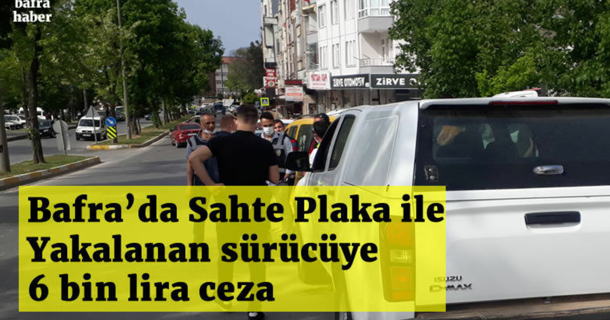 Sahte Plaka İle Bafra’da Yakalandı