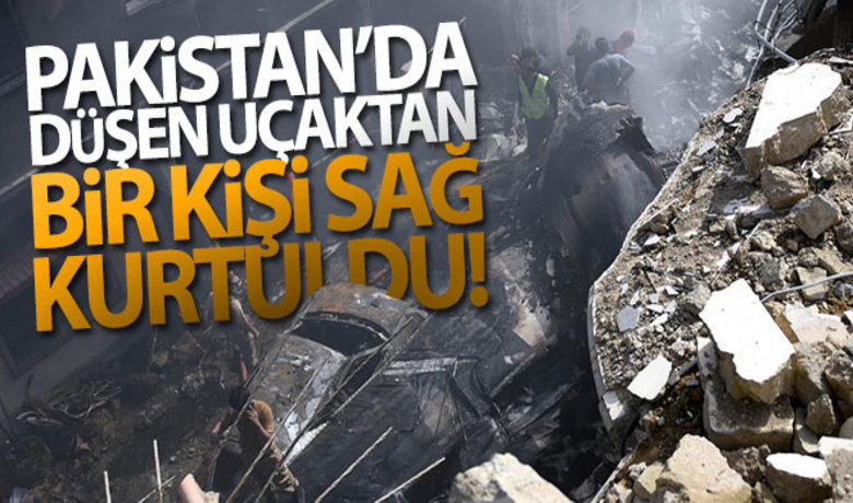Pakistan'da düşen yolcu uçağındanbir kişi sağ kurtuldu - Pakistan’da düşen ve tüm yolcuların öldüğü düşünülen uçakta bir kişinin şans eseri sağ kurtulduğu açıklandı.BUGÜN NELER OLDU?