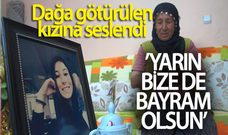 Kandırılıp dağa götürülen kızına seslenen anne:'Kızım gel yarın bize de bayram olsun' - Tunceli’de 17 yaşında olan kızı Alev’in 2015 yılında terör örgütü yandaşları tarafından kandırılıp dağa kaçırıldığını belirten anne Güllü Turan"En son HDP binasında görülmüş,defalarca sorduk hep inkar ettiler. Kızım sen evine dönersen eğer o gün bize bayram olur, evine dön bayramımızı kutlayalım" dedi.	"En son HDP binasında görülmüş"	"Dönerse bayram olur"BUGÜN NELER OLDU?