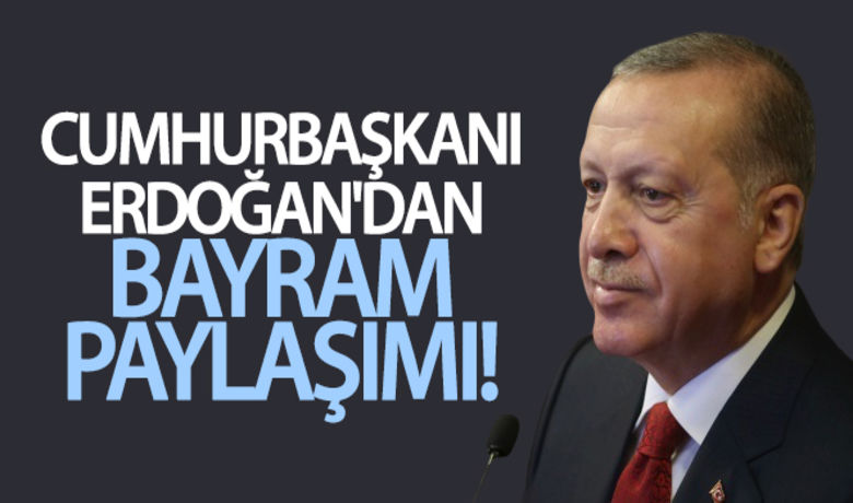 Cumhurbaşkanı Erdoğan'dan bayram paylaşımı - Cumhurbaşkanı Recep Tayyip Erdoğan, Ramazan Bayramı nedeniyle sosyal medya hesabından paylaşım yaptı.BUGÜN NELER OLDU?
