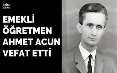 Ahmet Acun Vefat Etti