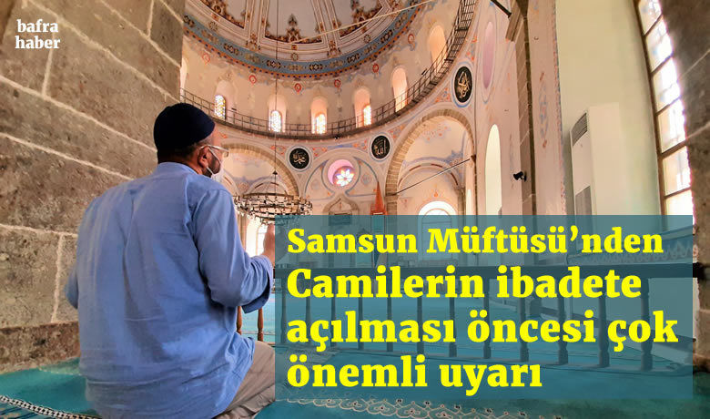 Camilerin ibadete açılması öncesi çok önemli uyarı