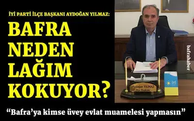 Başkan Aydoğan Yılmaz: Bafra Neden Lağım Kokuyor?