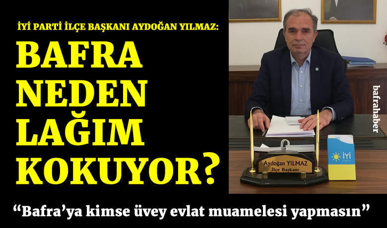 Başkan Aydoğan Yılmaz: Bafra Neden Lağım Kokuyor? - İYİ Parti Bafra ilçe Başkanı Aydoğan Yılmaz, son günlerde Bafra’da artan lağım kokusu üzerine basın açıklaması yaparak, yetkilileri göreve davet ederek ve Bafra Belediye Başkanı Hamit Kılıç’ı göreve davet ederek, “Bafra’ya kimse üvey evlat muamelesi yapmasın” dedi.