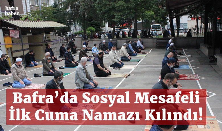 Bafra’da Sosyal Mesafeli İlk Cuma Namazı Kılındı! - Koronavrüs salgını tedbirleri nedeniyle 13 Mart tarihinden ibaren camilerde namaz kılmak yasaklanmıştı. Tüm ülkede olduğu gibi Bafra'da da bugün uzun bir süre sonra Cuma Namazı kılındı.