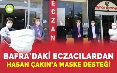 Bafra’daki Eczacılardan Hasan Çakın’a Maske Desteği