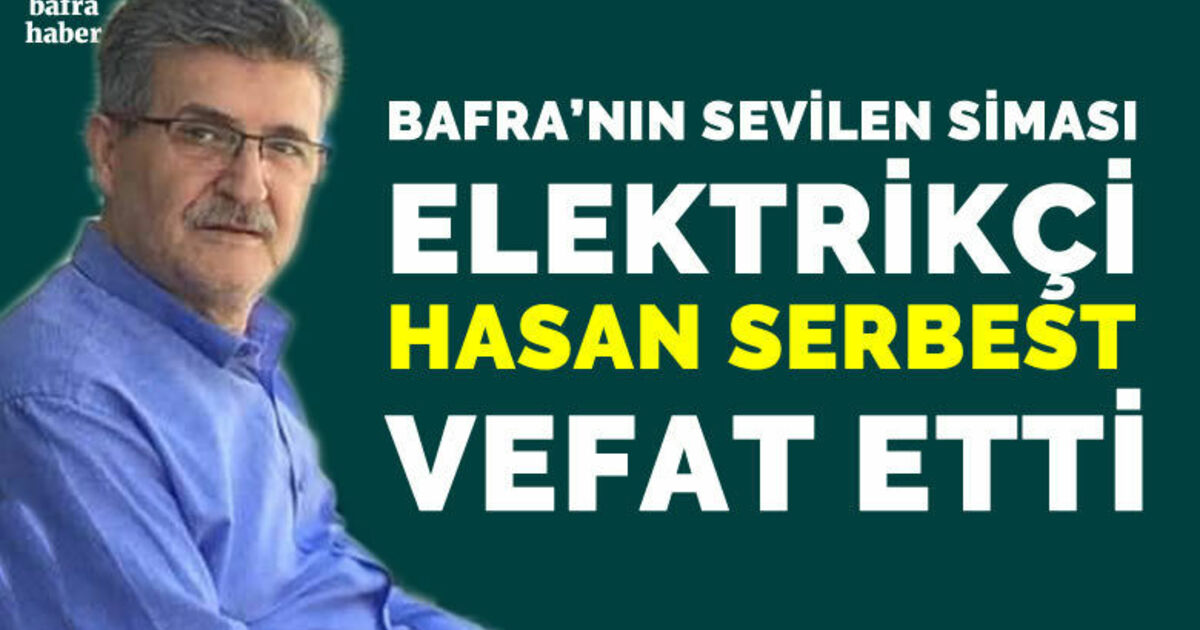 Hasan Serbest Kalp Krizi Geçirerek Hayatını Kaybetti