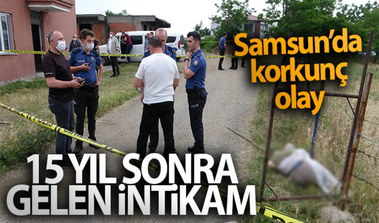 Samsun'da Baba intikamı cinayeti