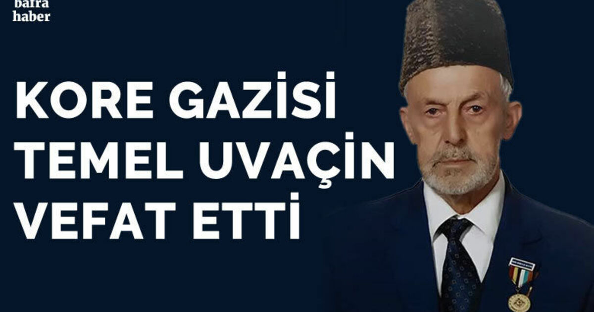 Temel Uvaçin Vefat Etti 