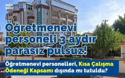 Öğretmenevi Personeli 3 Aydır Parasız Pulsuz!