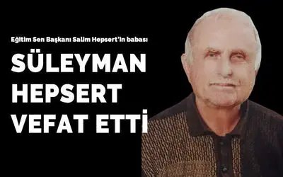 Süleyman Hepsert Vefat Etti 
