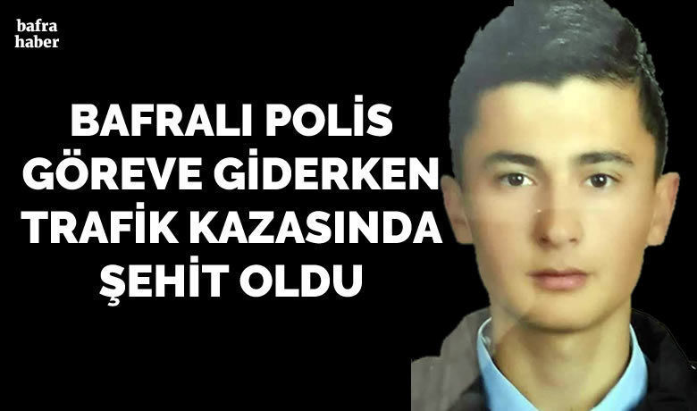 Bafralı Polis Onur Bozkurt Şehit Oldu - Şırnak'ta görev yapan Samsun Bafra doğumlu polis memuru Onur Bozkurt, Batman'a göreve giderken geçirdiği trafik kazası sonucu şehit oldu.