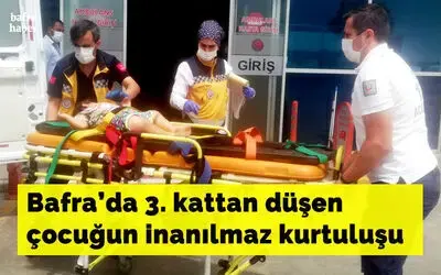 Bafra'da 3. kattan düşen çocuğun inanılmaz kurtuluşu