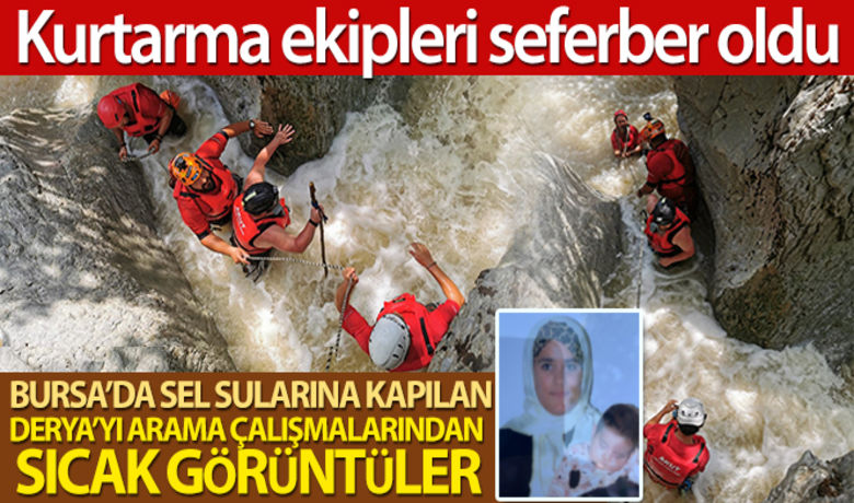 İşte kayıp Derya"yıarama çalışmalarından sıcak görüntüler - Bursa'da dün akşamüstü azgın sel sularına ailesiyle kapılan 16 yaşındaki Derya Bilen, 250 kişiyi aşkın ekiple gece gündüz aranıyor. Şelalelerde, vadilerde devam eden çalışmalar böyle görüntülendi. Gökay Başdan BURSA (İHA) -