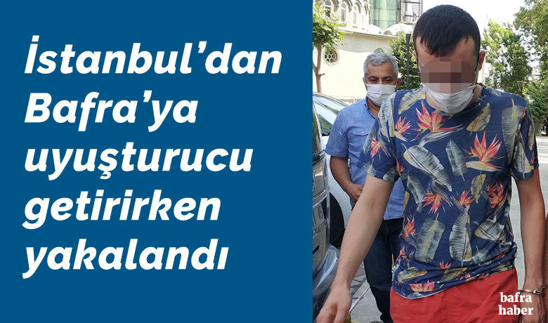 İstanbul’dan uyuşturucu getirirken yakalandı