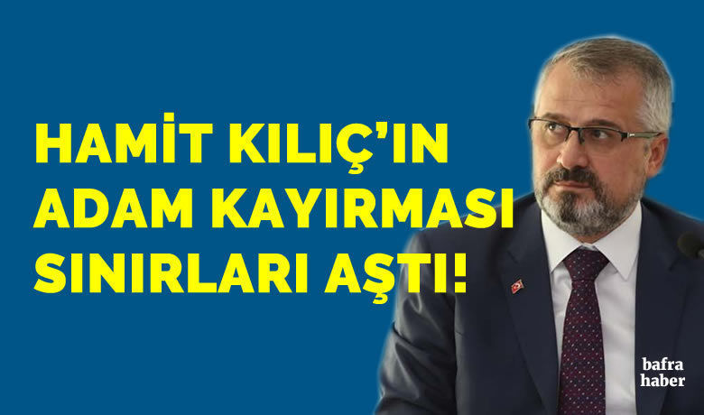 Hamit Kılıç’ın Adam KayırmasıBafra Sınırlarını Aştı Çarşamba’ya Ulaştı - Bafra Belediye Başkanı Hamit Kılıç, Samsun Büyükşehir Belediyesi Meclis Başkanvekili Nihat Soğuk'un yeğenini işe aldı. 